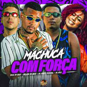 Listen to Machuca Com Força (Explicit) song with lyrics from Gelado No Beat
