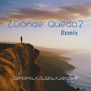 收聽Centeno的Donde Quedo. (feat. D-Key & Yeraldi) (Remix)歌詞歌曲