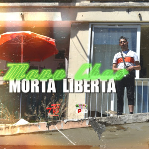 Dengarkan lagu Manu Chao nyanyian Morta Liberta dengan lirik