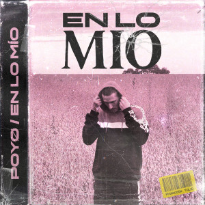 ดาวน์โหลดและฟังเพลง En Lo Mio พร้อมเนื้อเพลงจาก POYØ