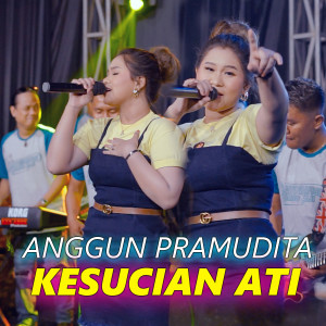 Dengarkan Kesucian Ati lagu dari Anggun Pramudita dengan lirik