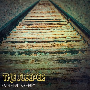 Cannonball Adderley的專輯The Sleeper