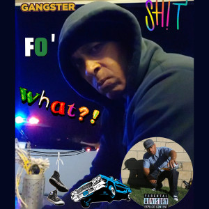 Album Gangster Shit fo' what (Explicit) from Og Sin Loc Blackburn