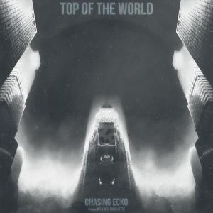 收听chasing ecko的Top of the World (feat. N.T.G. & DJ Hard Hitta)歌词歌曲