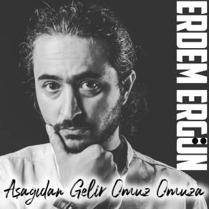 ดาวน์โหลดและฟังเพลง Aşağıdan Gelir Omuz Omuza พร้อมเนื้อเพลงจาก Erdem Ergun
