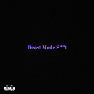 Album Beast Mode Shit (Explicit) from Mode$t