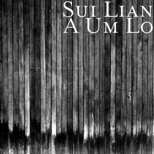 Dengarkan lagu Liam Kun Law nyanyian Sui Lian dengan lirik