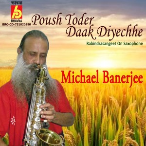 收聽Michael Banerjee的Poush Toder Daak Diyechhe歌詞歌曲