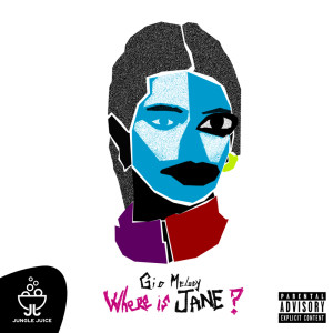 Album Where Is Jane (Explicit) from Gio Melody