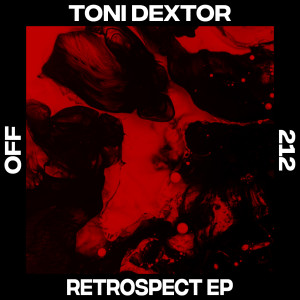 ดาวน์โหลดและฟังเพลง Retrospect (Original Mix) พร้อมเนื้อเพลงจาก Toni Dextor