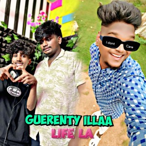 收听KK Nagar Gana Jeeva的GUERENTY ILLAA LIFE LA歌词歌曲