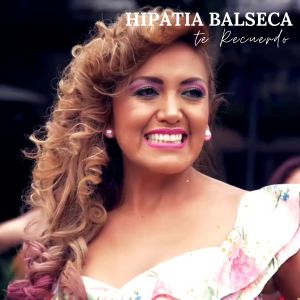 Listen to Te Recuerdo song with lyrics from Hipatia Balseca