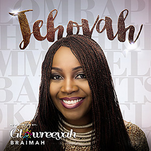 Album Jehovah from Glowreeyah Braimah