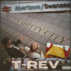 ดาวน์โหลดและฟังเพลง Pretty Shitty City (Explicit) พร้อมเนื้อเพลงจาก T-REV