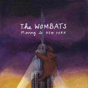 ดาวน์โหลดและฟังเพลง Moving To New York พร้อมเนื้อเพลงจาก The Wombats
