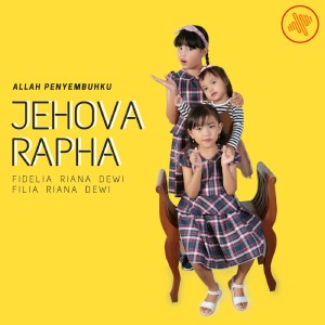 收聽Fidelia Riana Dewi的Jehova Rapha歌詞歌曲