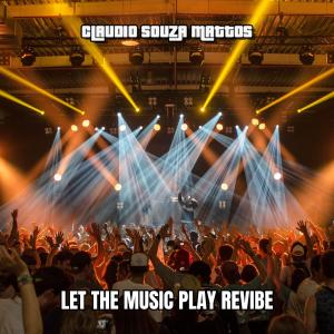 Let The Music Play Revibe dari Claudio Souza Mattos