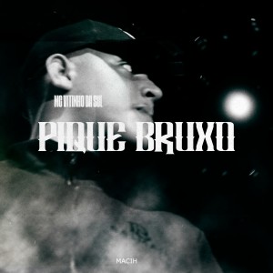 收听MC VITINHO DA SUL的Pique Bruxo歌词歌曲