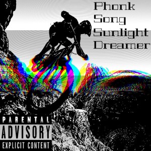 Dengarkan lagu Phonk Song (Explicit) nyanyian SunlightDreamer dengan lirik
