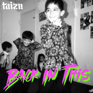 ดาวน์โหลดและฟังเพลง Back In This (Explicit) พร้อมเนื้อเพลงจาก Taizu