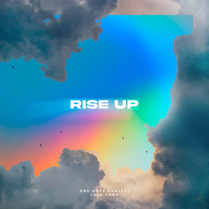 ดาวน์โหลดและฟังเพลง Rise Up พร้อมเนื้อเพลงจาก One Hope Project