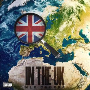 NLE Choppa的專輯IN THE UK (Explicit)