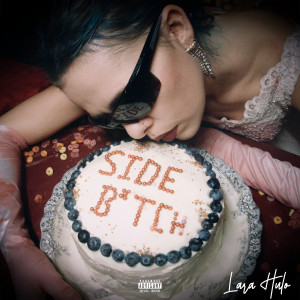 Lara Hulo的專輯Side B*tch (Explicit)