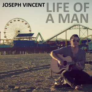 收聽Joseph Vincent的Life of a Man歌詞歌曲