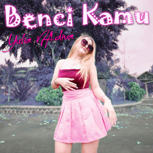 Album Benci Kamu from Yulia Nadiva
