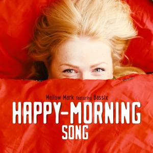 收聽Mellow Mark的Happy Morning Song歌詞歌曲