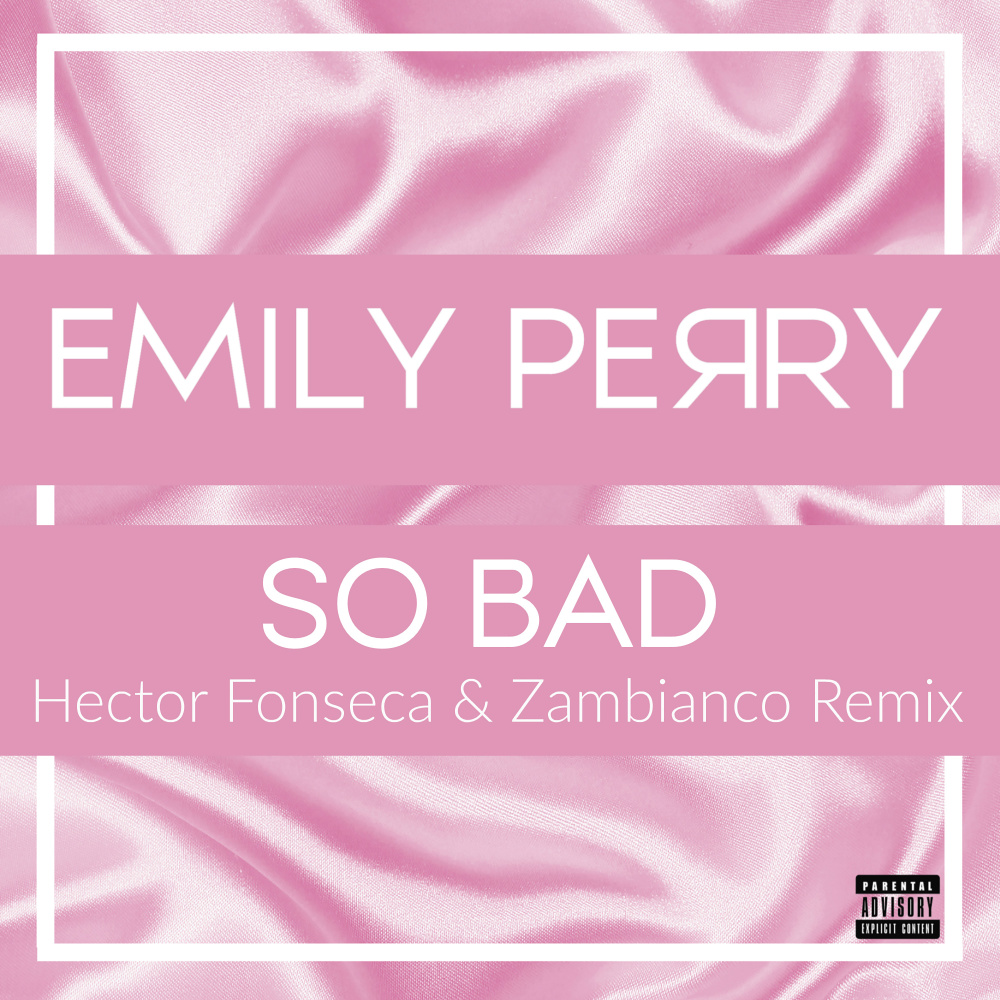 So Bad (Hector Fonseca & Zambianco Remix|Explicit)