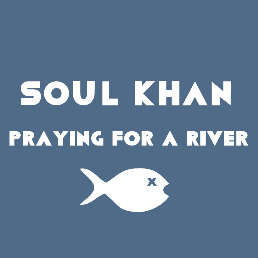 Praying for a River (Explicit)
