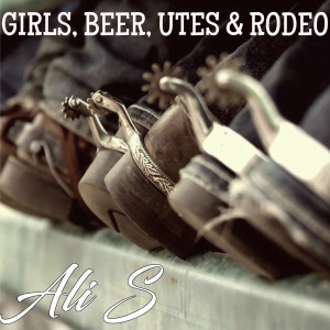 Listen to Girls, Beer, Utes & Rodeo song with lyrics from Ali S