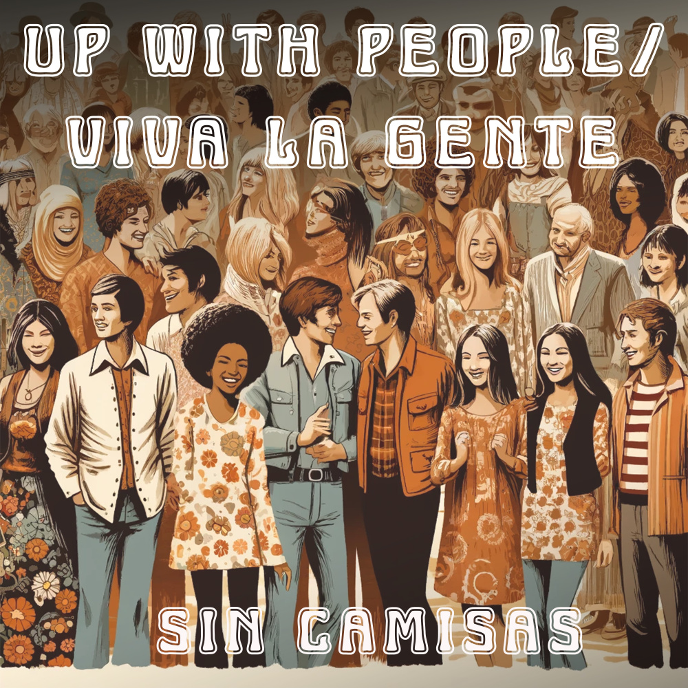 Up With People / Viva La Gente