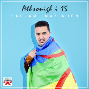 Listen to Athsonigh i 15 song with lyrics from Sallam Imazighen