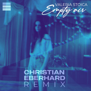 Album Empty Air (Christian Eberhard Remix) from Valeria Stoica