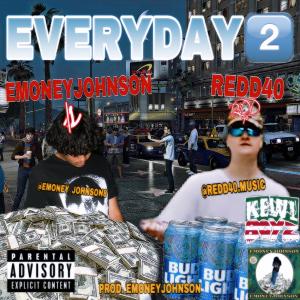ดาวน์โหลดและฟังเพลง Everyday 2 (feat. REDD40) (Explicit) พร้อมเนื้อเพลงจาก Emoneyjohnson
