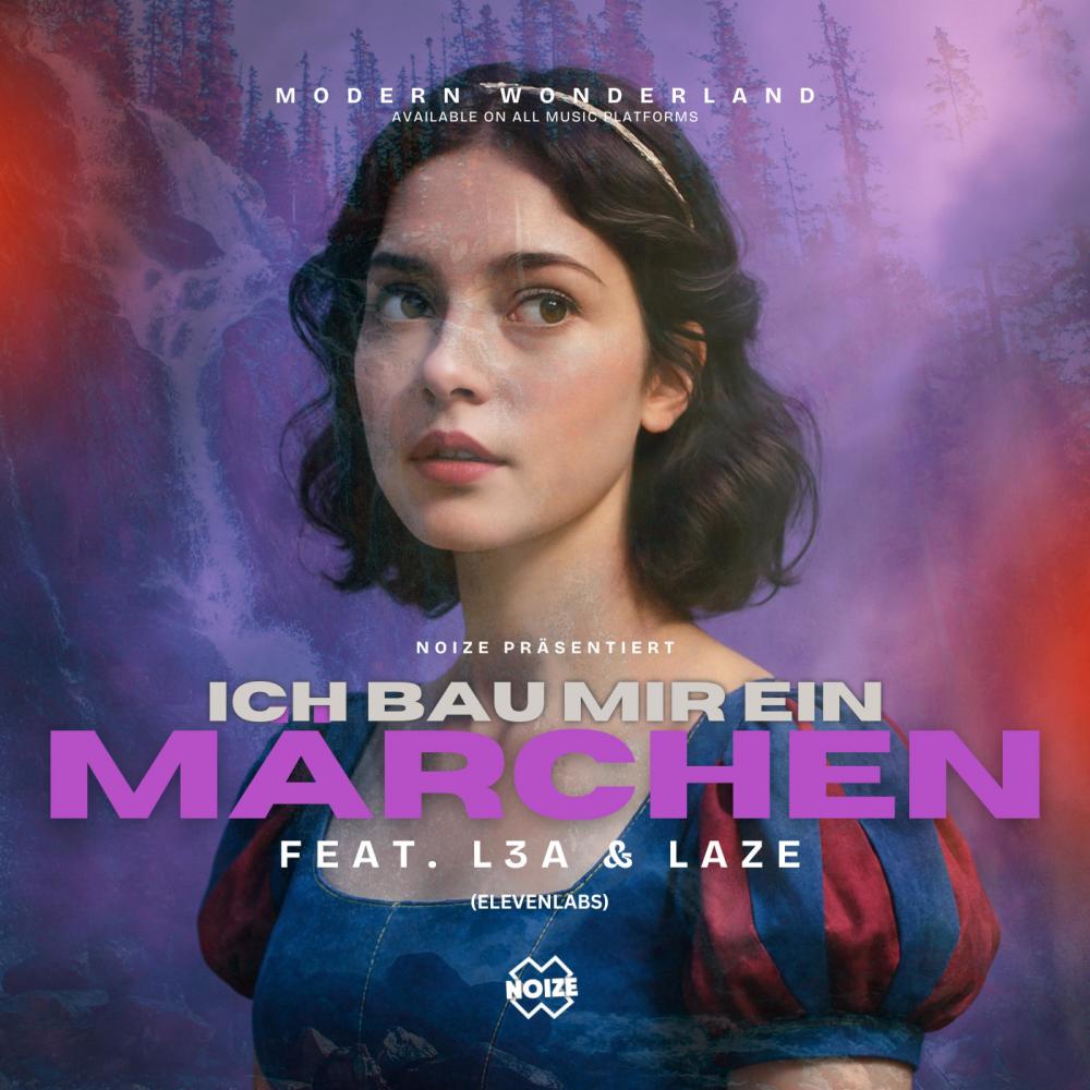ICH BAU MIR EIN MÄRCHEN (MODERN WONDERLAND) (feat. L3A & LAZE)