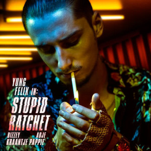 ดาวน์โหลดและฟังเพลง Stupid Ratchet (Explicit) พร้อมเนื้อเพลงจาก Yung Felix