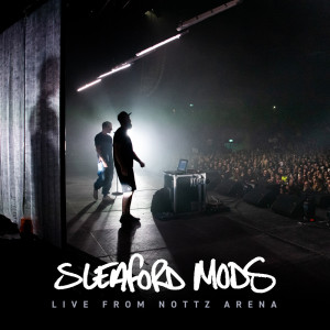 Album Live at Nottz Arena (Explicit) from Sleaford Mods