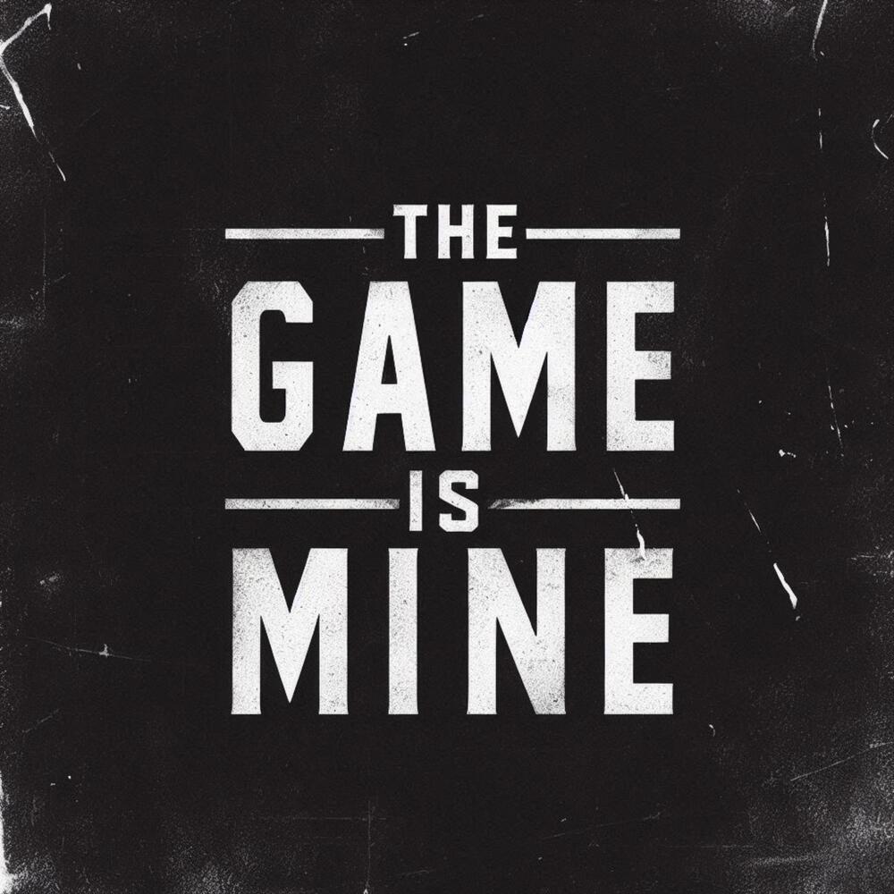 The Game Is Mine
