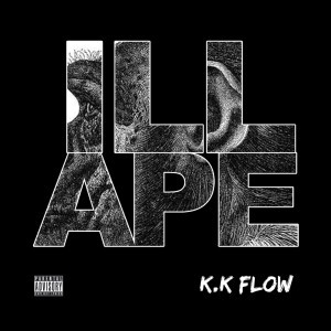 Listen to ILL APE (Explicit) song with lyrics from K.K FLOW
