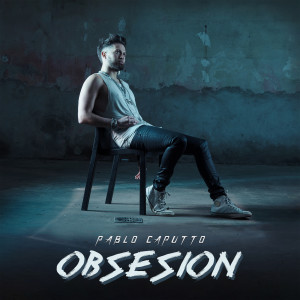 ดาวน์โหลดและฟังเพลง Obsesión พร้อมเนื้อเพลงจาก Pablo Caputto
