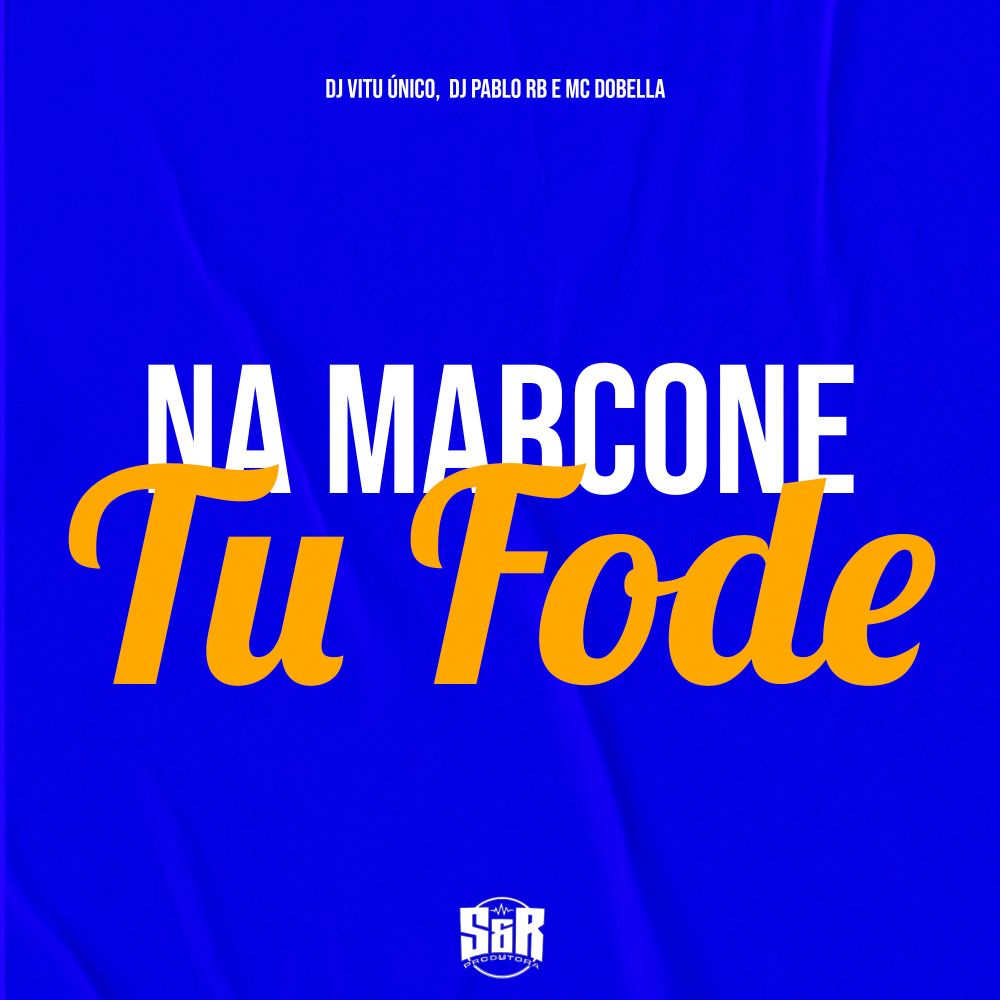 Na Marcone Tu Fode (Explicit)