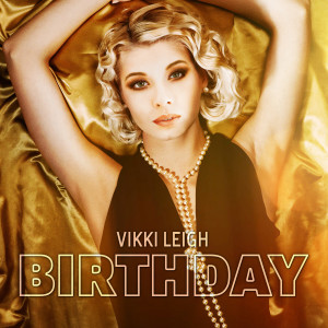 ดาวน์โหลดและฟังเพลง Birthday (Cover) พร้อมเนื้อเพลงจาก Vikki Leigh