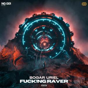 Album FUCK!NG Raver (Explicit) from Bogar Uriel