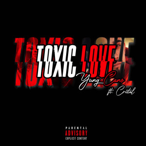 收听Yung Cano的Toxic Love (Explicit)歌词歌曲