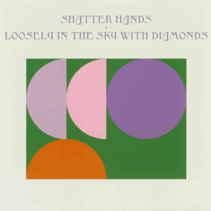 Album Loosely In The Sky With Diamonds from Shatter Hands