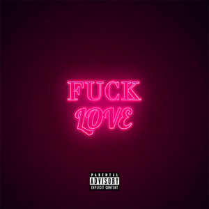 ดาวน์โหลดและฟังเพลง Fuck Love (Explicit) พร้อมเนื้อเพลงจาก Lil' Phat