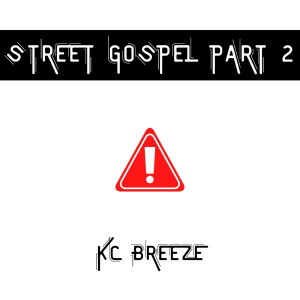 Album Street Gospel, Part 2 from KC Breeze